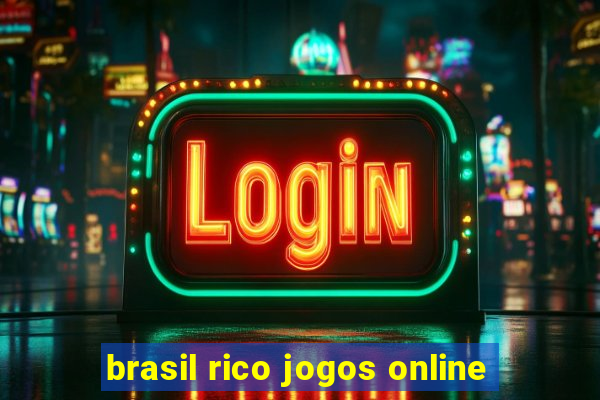 brasil rico jogos online